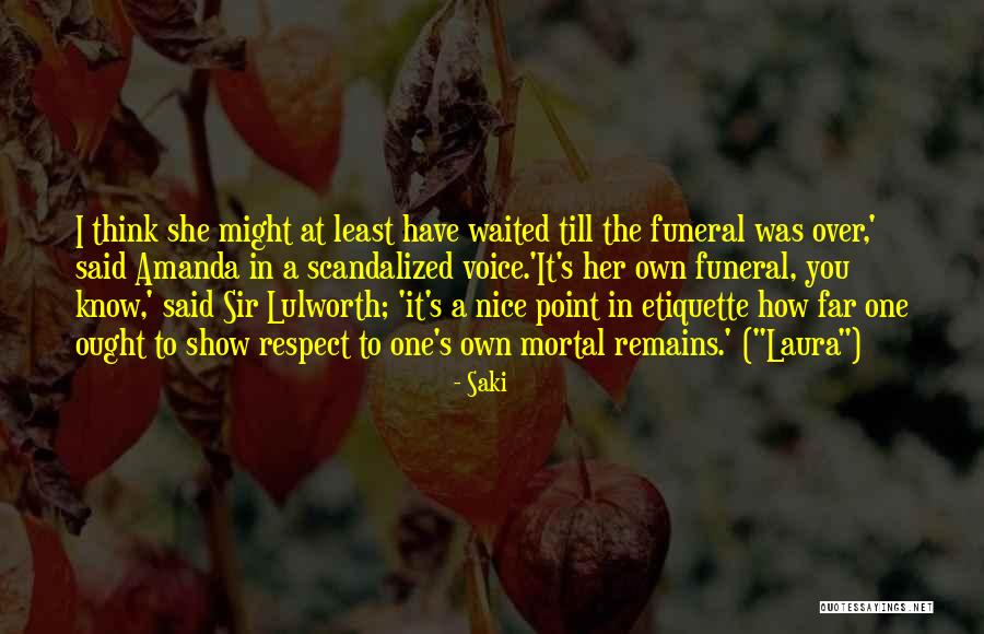 I Respect You Sir Quotes By Saki I Respect You Sir Quotes By Saki