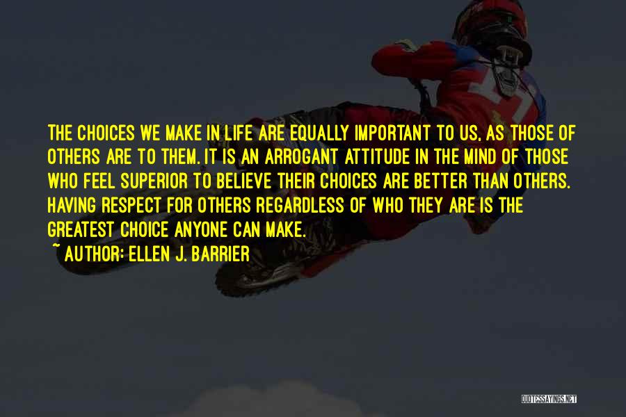 I Respect Your Choice Quotes By Ellen J. Barrier