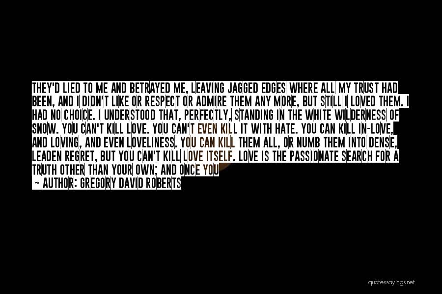 I Respect Your Choice Quotes By Gregory David Roberts