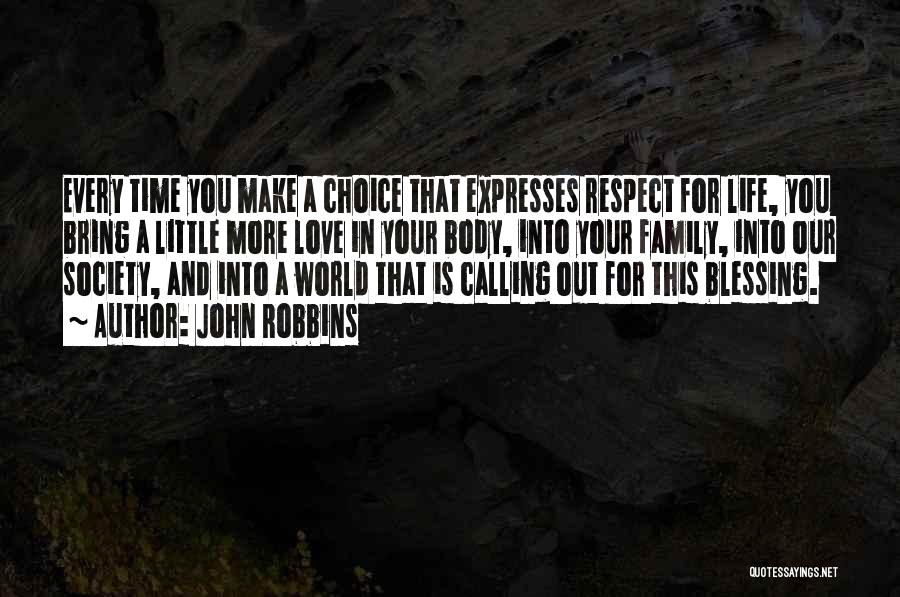 I Respect Your Choice Quotes By John Robbins