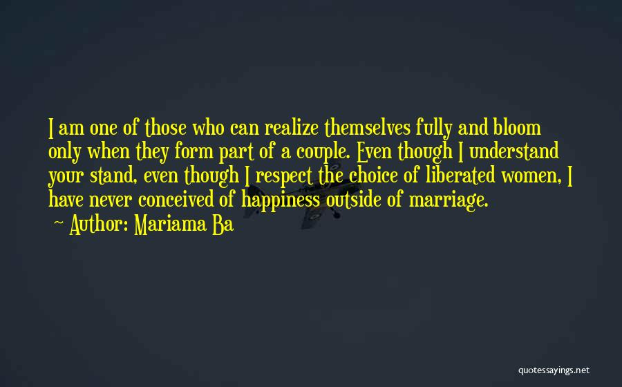 I Respect Your Choice Quotes By Mariama Ba