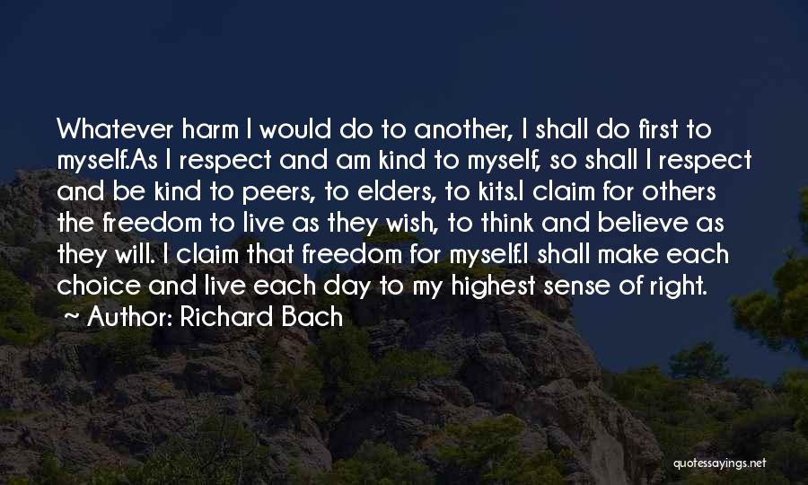 I Respect Your Choice Quotes By Richard Bach