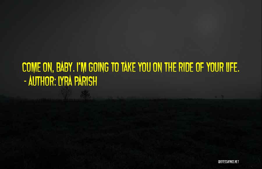 I Ride For Him Quotes By Lyra Parish