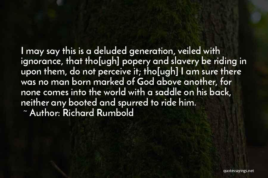 I Ride For Him Quotes By Richard Rumbold