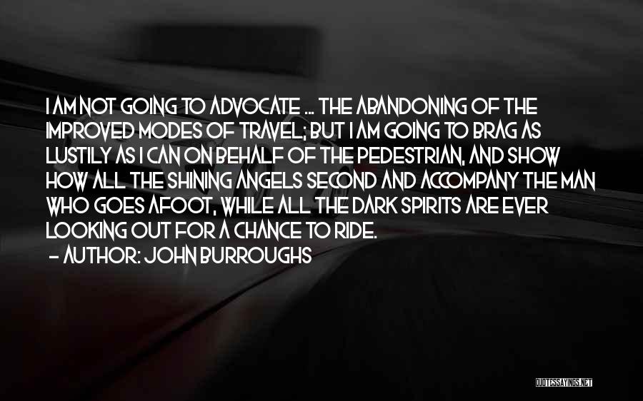 I Ride For My Man Quotes By John Burroughs