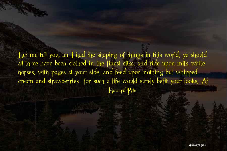 I Ride For You Quotes By Howard Pyle