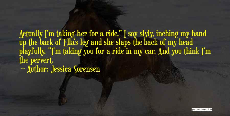 I Ride For You Quotes By Jessica Sorensen
