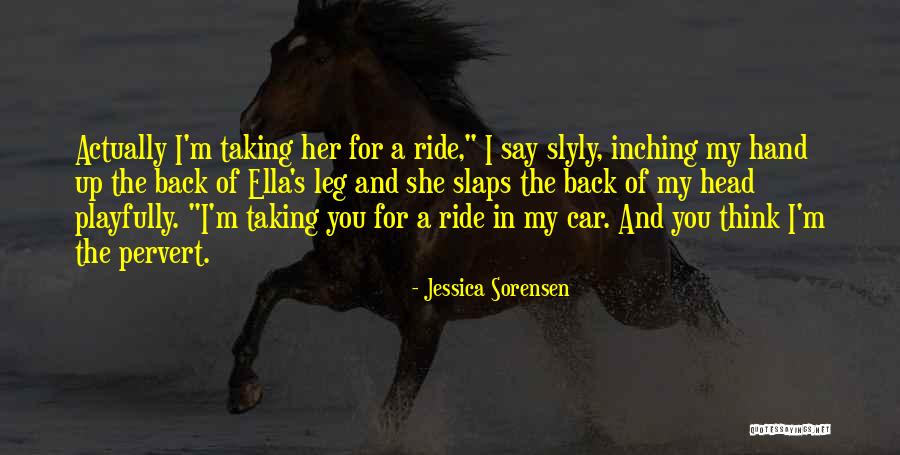 I Ride For You Quotes By Jessica Sorensen