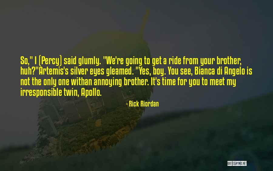 I Ride For You Quotes By Rick Riordan