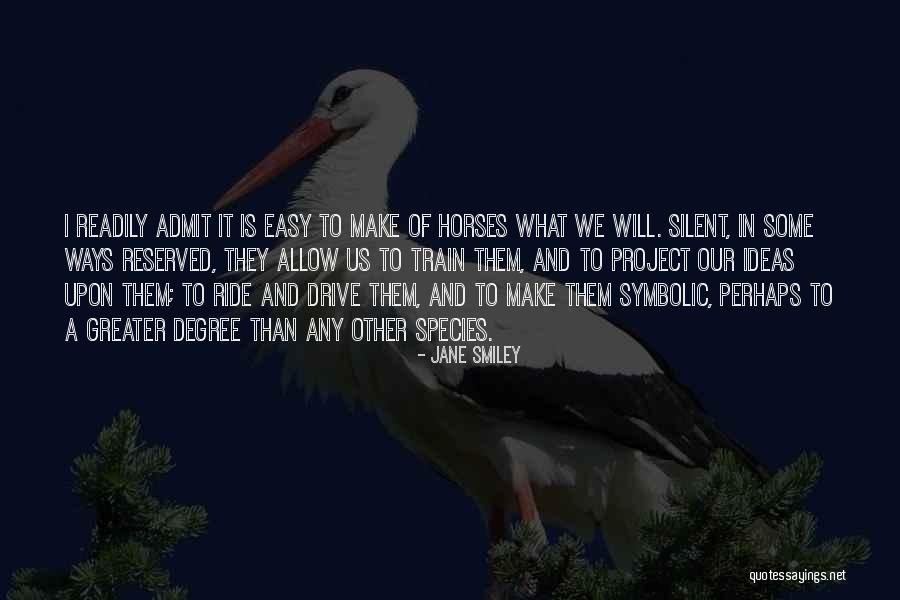 I Ride Horses Quotes By Jane Smiley I Ride Horses Quotes By Jane Smiley