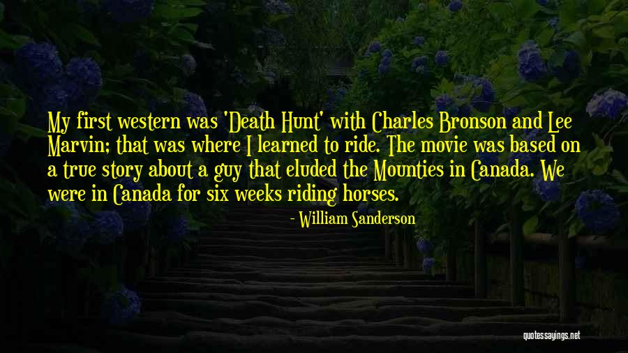 I Ride Horses Quotes By William Sanderson I Ride Horses Quotes By William Sanderson