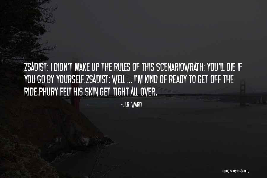 I Ride Or Die Quotes By J.R. Ward I Ride Or Die Quotes By J.R. Ward