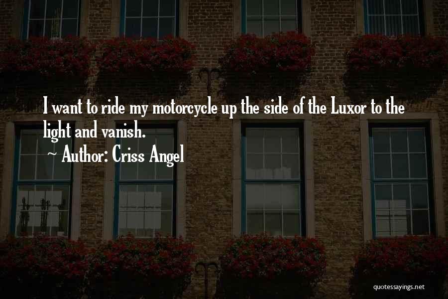 I Ride Quotes By Criss Angel