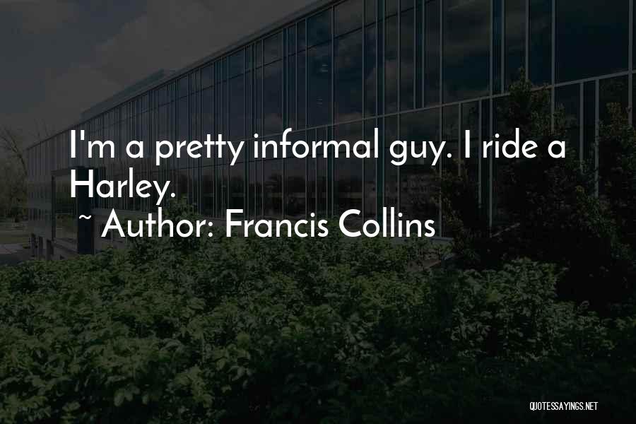 I Ride Quotes By Francis Collins