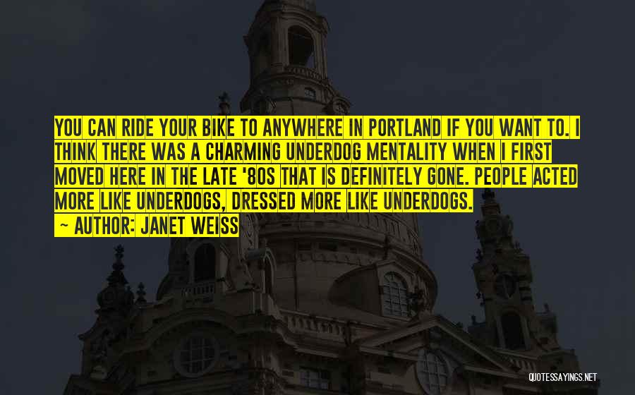 I Ride Quotes By Janet Weiss