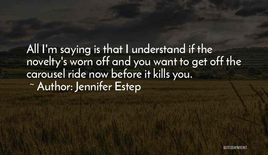 I Ride Quotes By Jennifer Estep