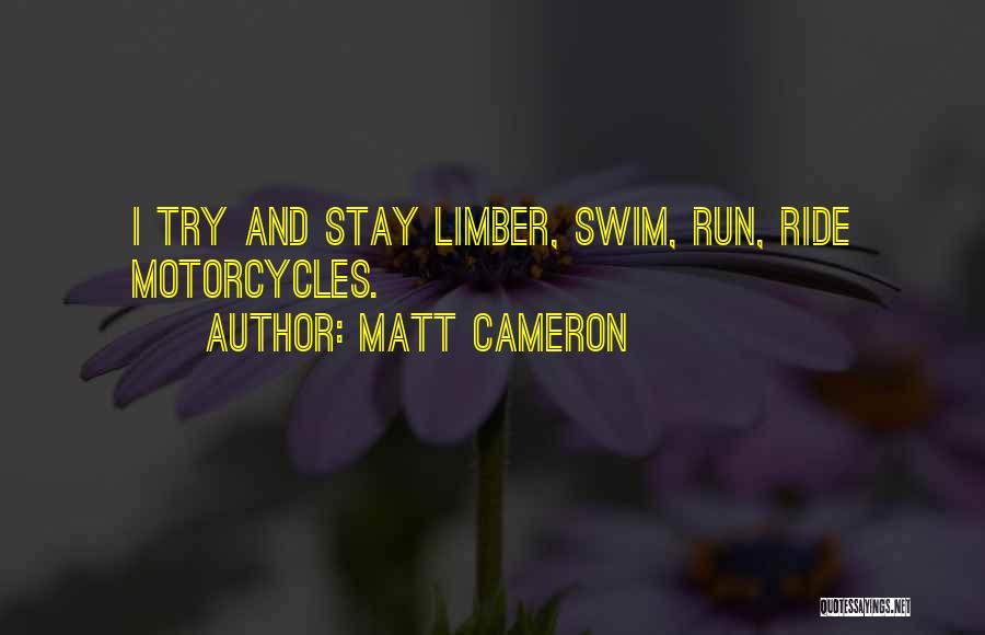 I Ride Quotes By Matt Cameron