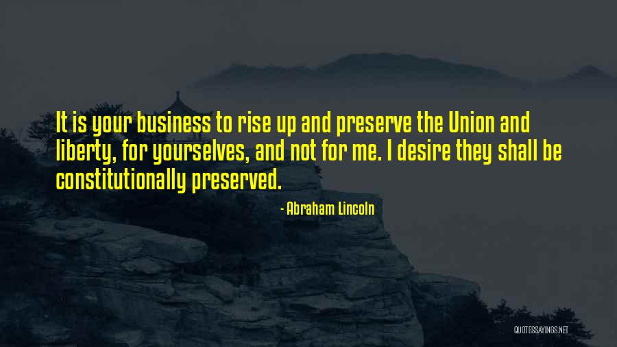 I Rise Up Quotes By Abraham Lincoln I Rise Up Quotes By Abraham Lincoln