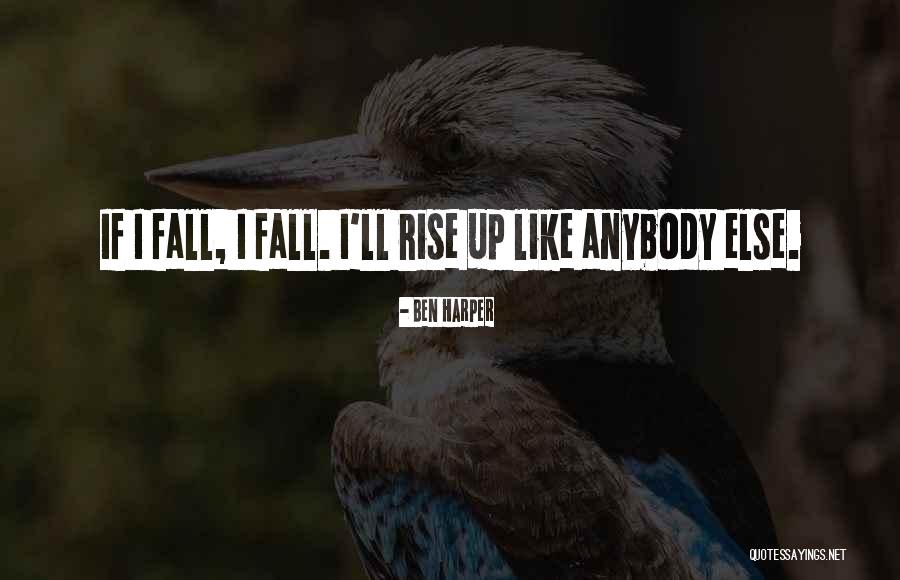 I Rise Up Quotes By Ben Harper I Rise Up Quotes By Ben Harper