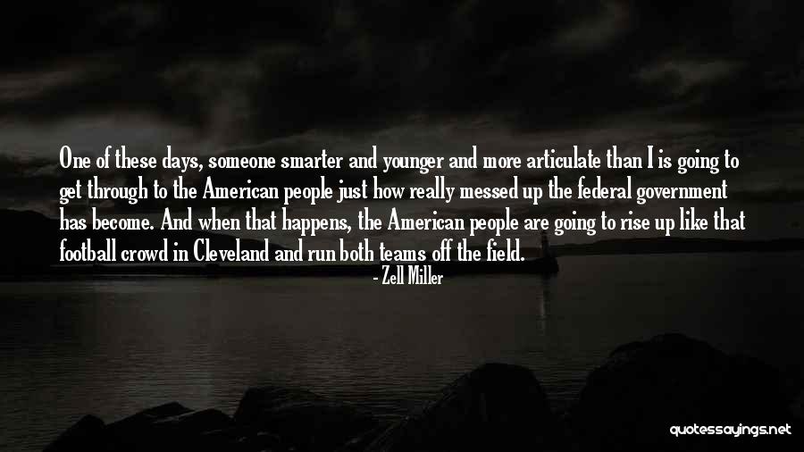 I Rise Up Quotes By Zell Miller I Rise Up Quotes By Zell Miller