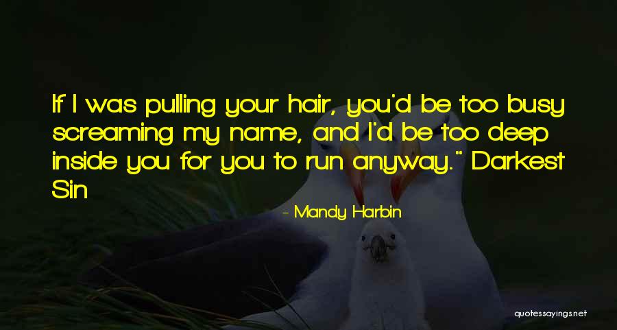 I Run To You Quotes By Mandy Harbin I Run To You Quotes By Mandy Harbin