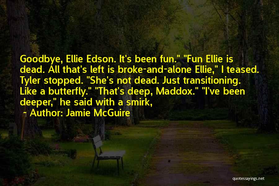 I Said Goodbye Quotes By Jamie McGuire