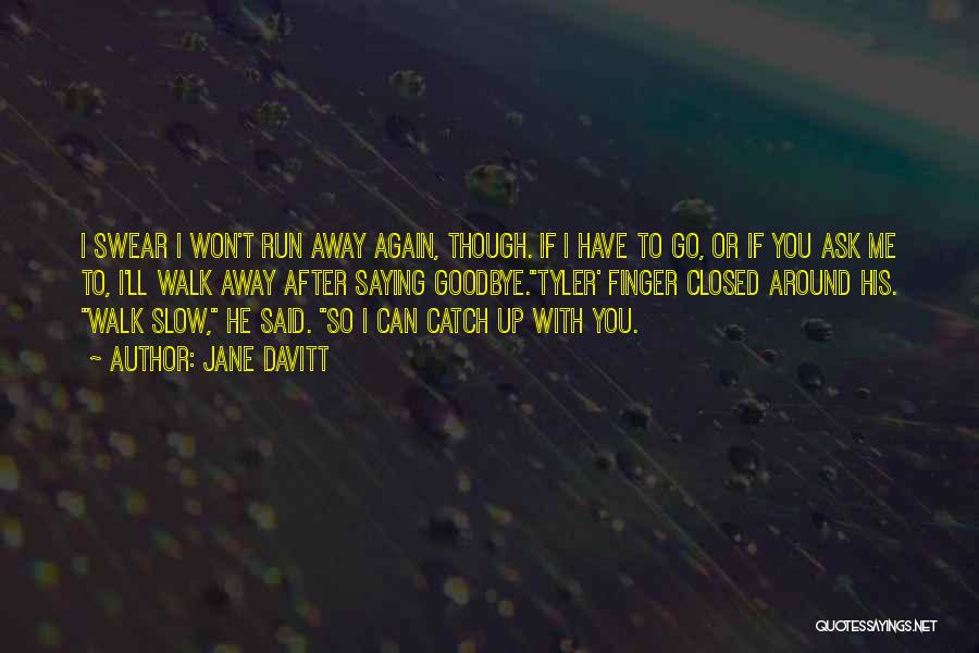 I Said Goodbye Quotes By Jane Davitt