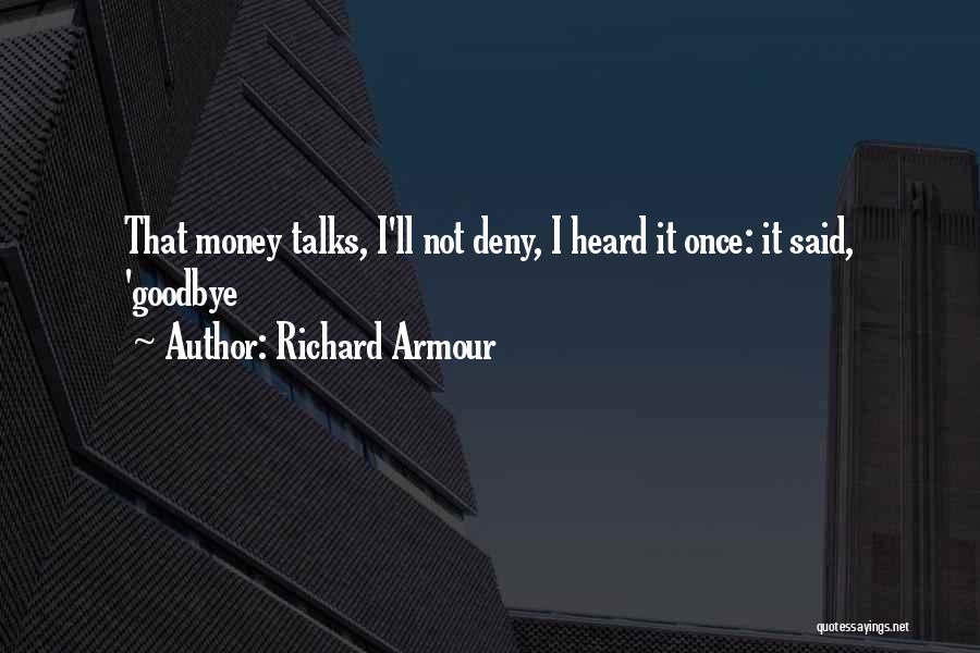 I Said Goodbye Quotes By Richard Armour