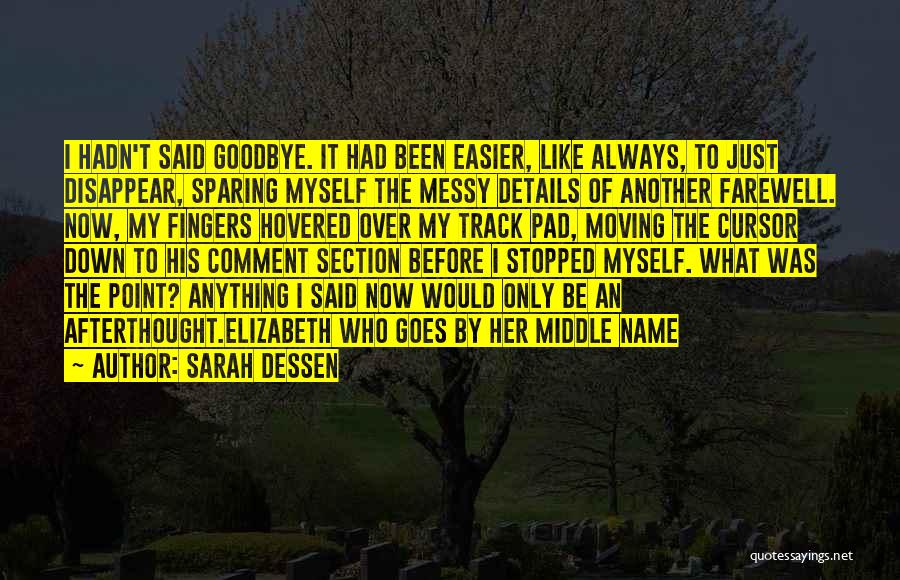 I Said Goodbye Quotes By Sarah Dessen
