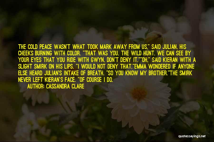 I Said My Peace Quotes By Cassandra Clare