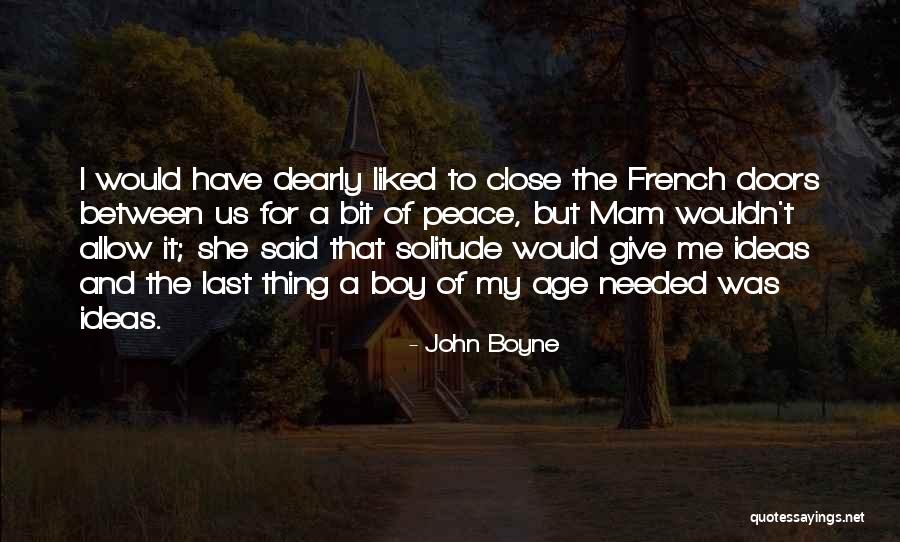 I Said My Peace Quotes By John Boyne I Said My Peace Quotes By John Boyne
