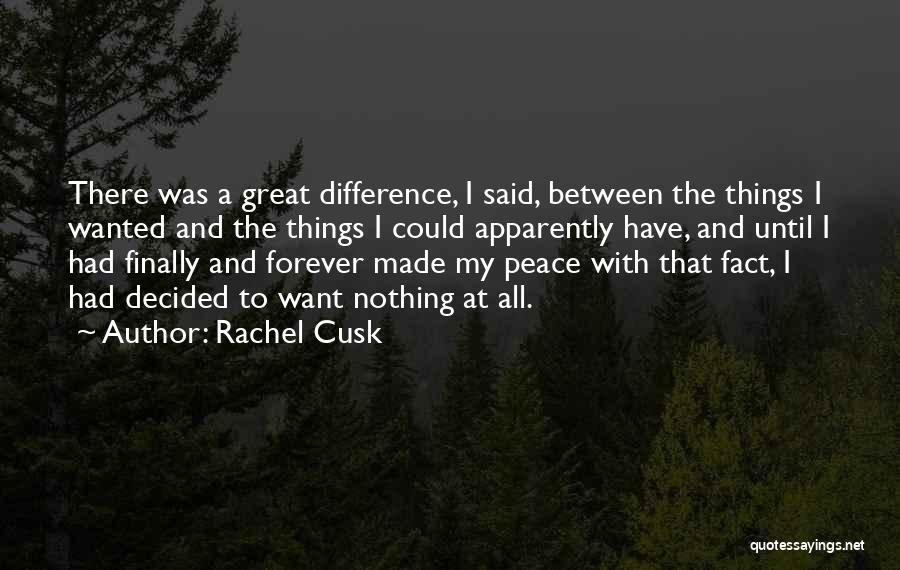 I Said My Peace Quotes By Rachel Cusk