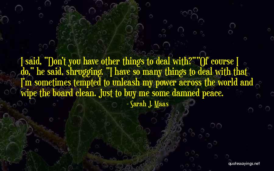 I Said My Peace Quotes By Sarah J. Maas