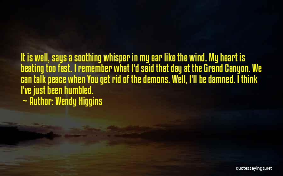 I Said My Peace Quotes By Wendy Higgins