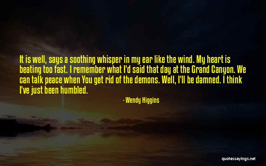 I Said My Peace Quotes By Wendy Higgins