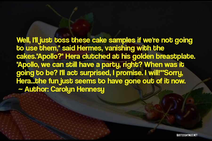 I Said Sorry Quotes By Carolyn Hennesy