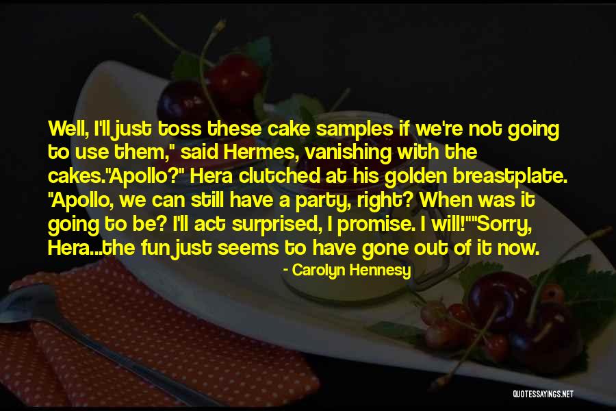 I Said Sorry Quotes By Carolyn Hennesy I Said Sorry Quotes By Carolyn Hennesy
