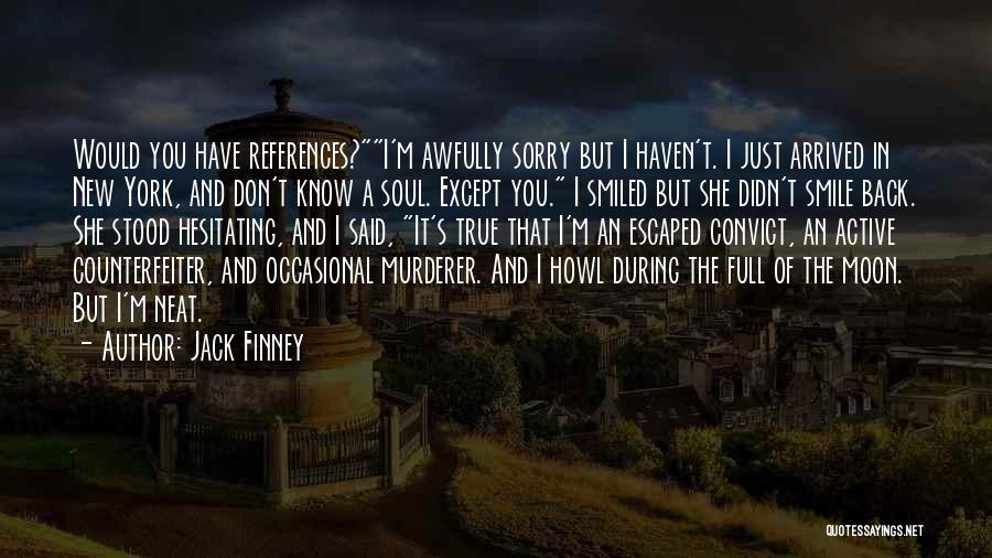 I Said Sorry Quotes By Jack Finney