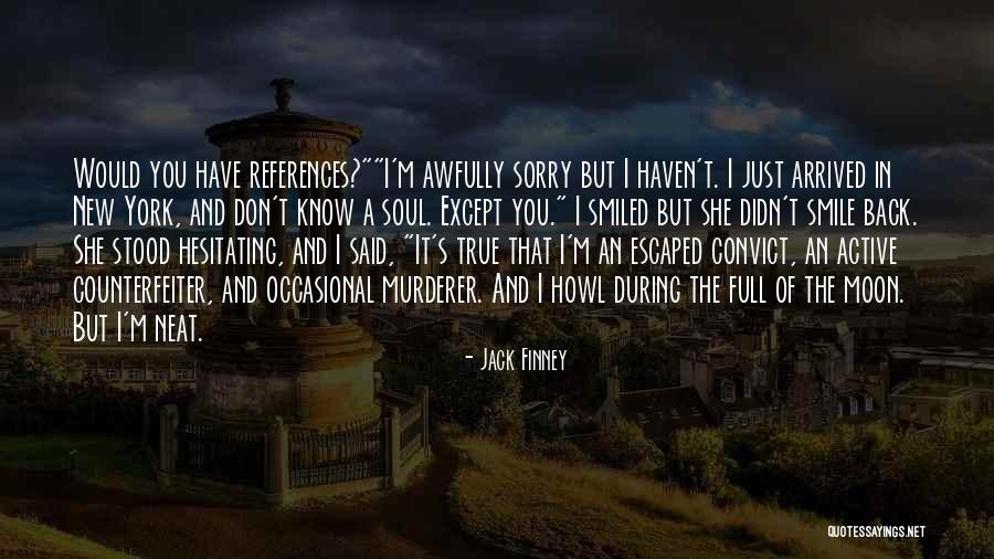 I Said Sorry Quotes By Jack Finney