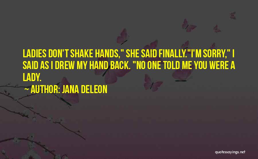 I Said Sorry Quotes By Jana Deleon