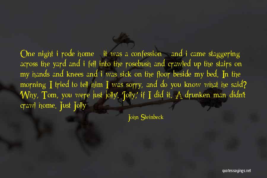 I Said Sorry Quotes By John Steinbeck I Said Sorry Quotes By John Steinbeck