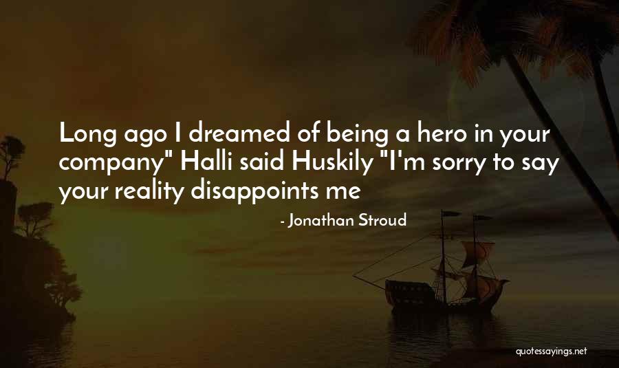 I Said Sorry Quotes By Jonathan Stroud I Said Sorry Quotes By Jonathan Stroud