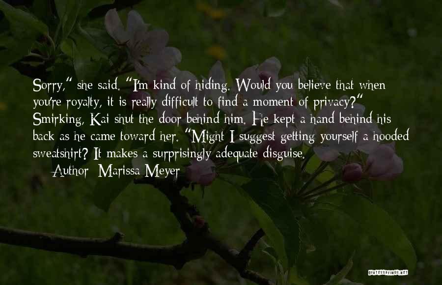 I Said Sorry Quotes By Marissa Meyer
