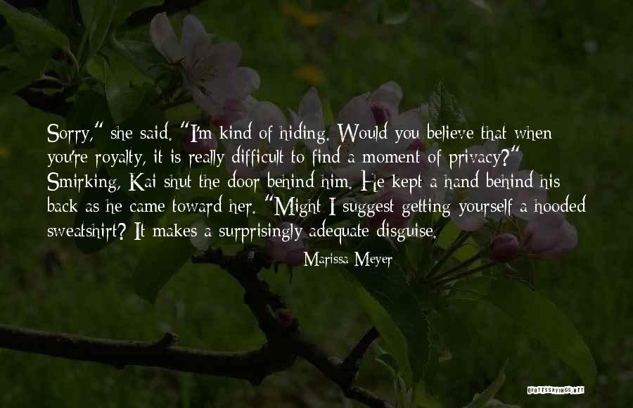 I Said Sorry Quotes By Marissa Meyer