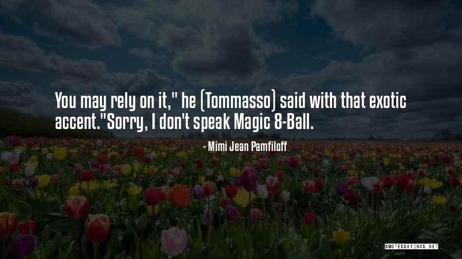 I Said Sorry Quotes By Mimi Jean Pamfiloff