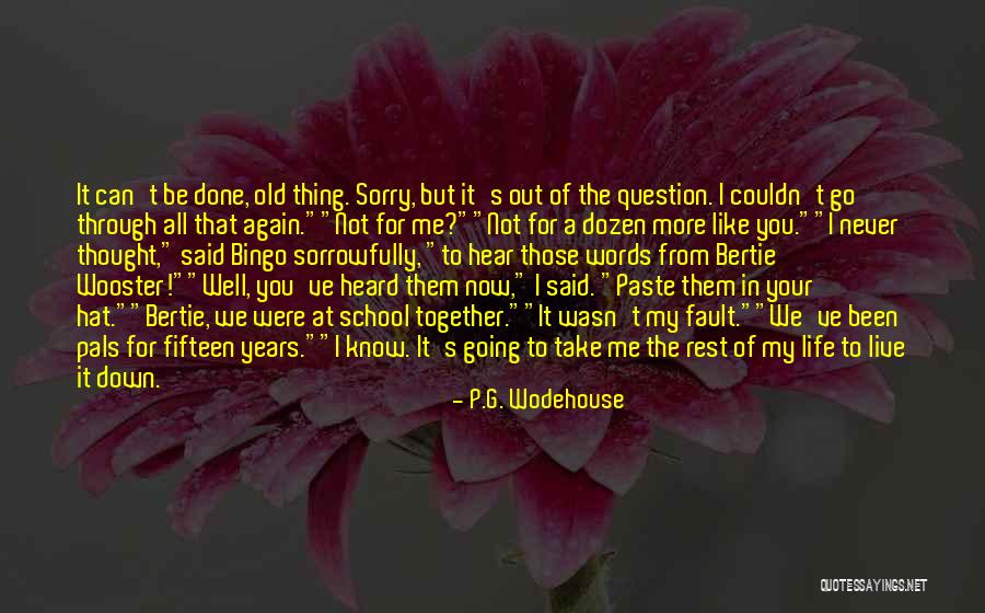 I Said Sorry Quotes By P.G. Wodehouse