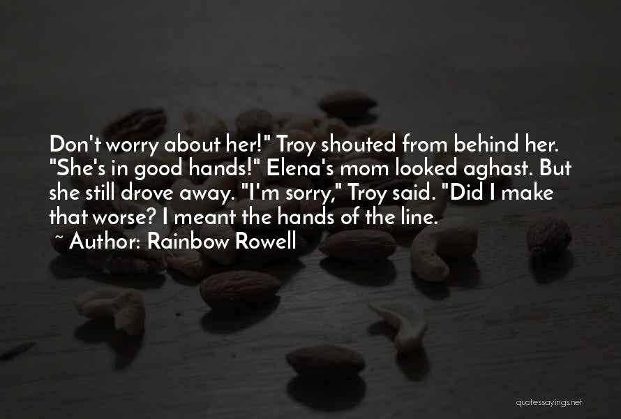 I Said Sorry Quotes By Rainbow Rowell