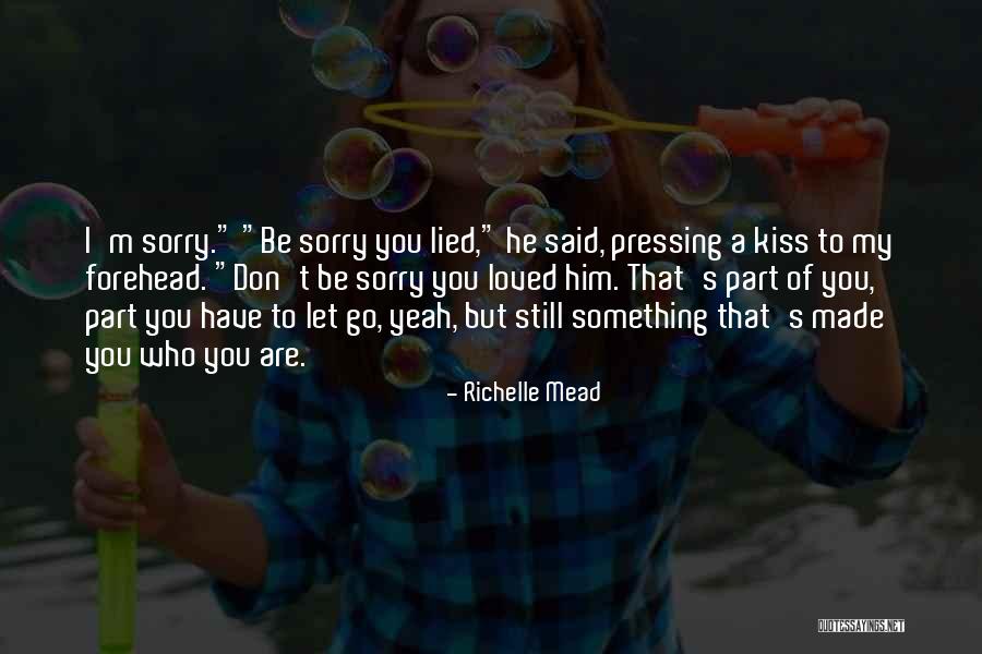 I Said Sorry Quotes By Richelle Mead I Said Sorry Quotes By Richelle Mead