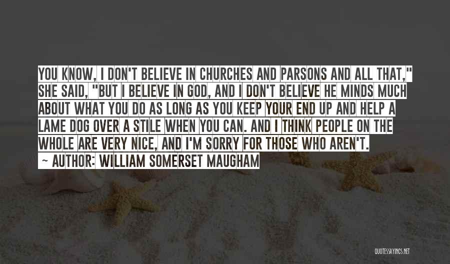 I Said Sorry Quotes By William Somerset Maugham