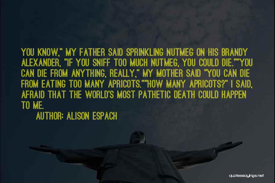 I Said Too Much Quotes By Alison Espach